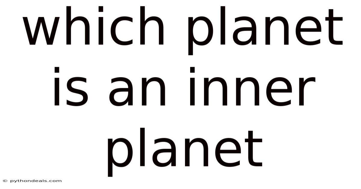 Which Planet Is An Inner Planet