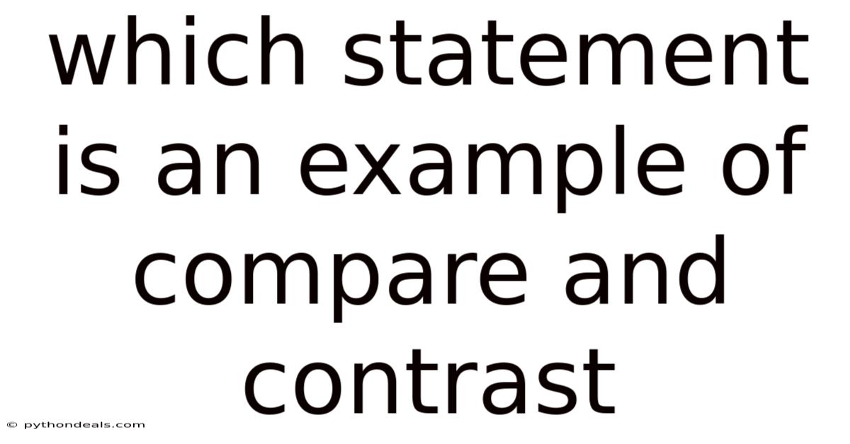 Which Statement Is An Example Of Compare And Contrast
