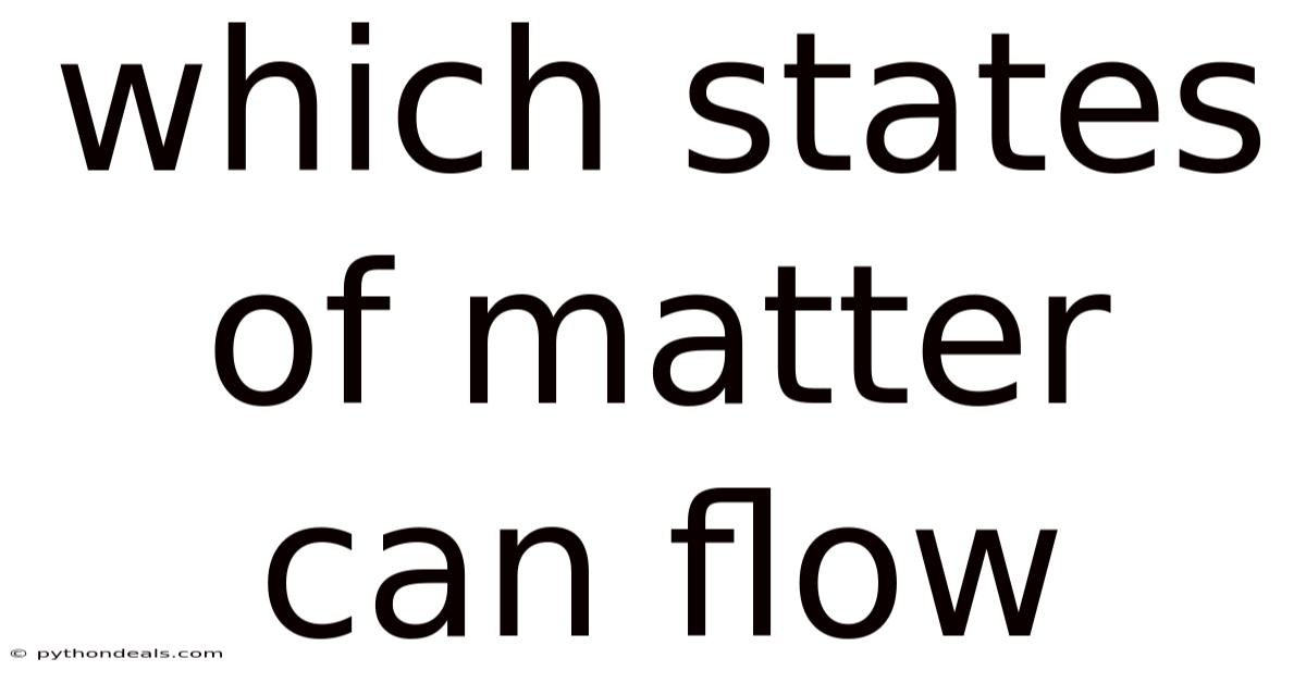 Which States Of Matter Can Flow