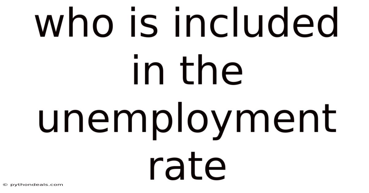 Who Is Included In The Unemployment Rate