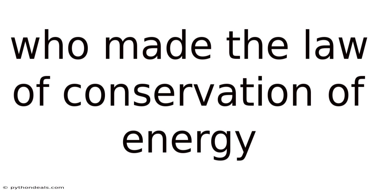 Who Made The Law Of Conservation Of Energy