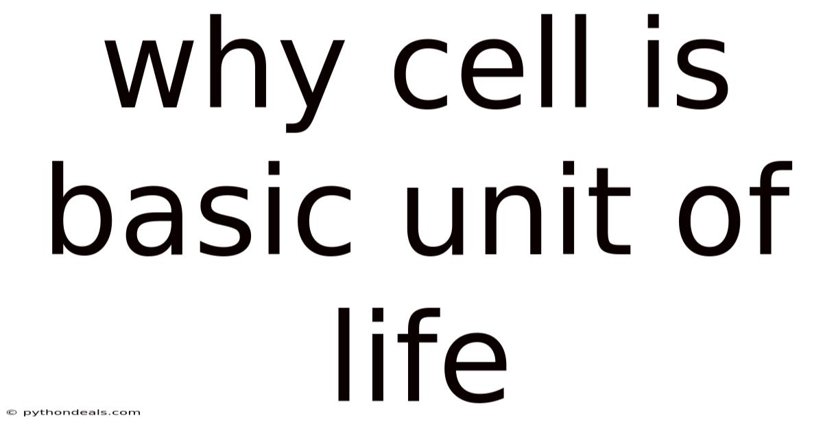 Why Cell Is Basic Unit Of Life