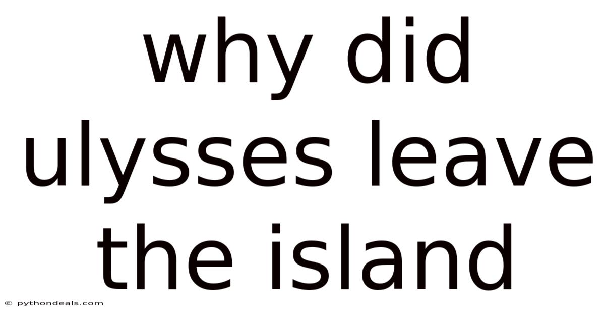 Why Did Ulysses Leave The Island