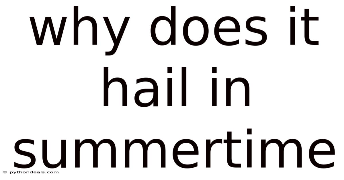 Why Does It Hail In Summertime