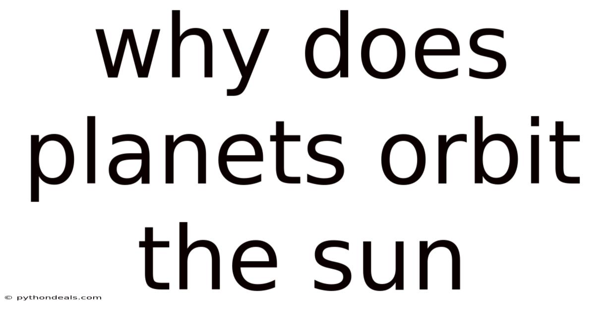Why Does Planets Orbit The Sun