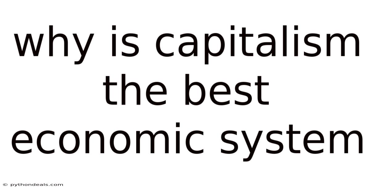 Why Is Capitalism The Best Economic System