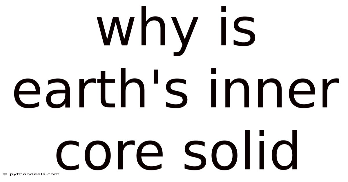 Why Is Earth's Inner Core Solid