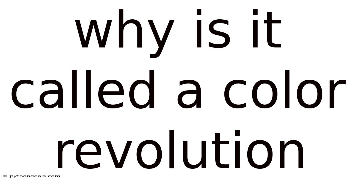 Why Is It Called A Color Revolution