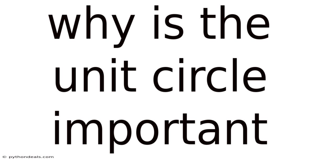Why Is The Unit Circle Important