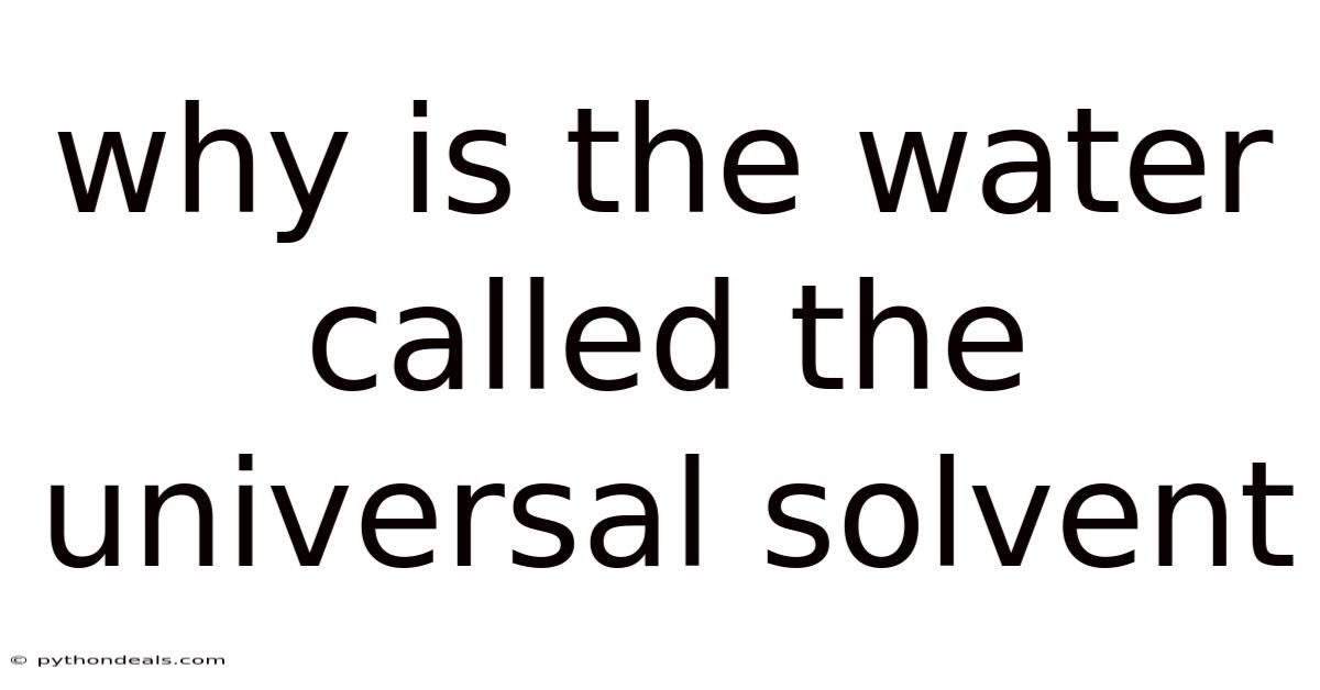 Why Is The Water Called The Universal Solvent