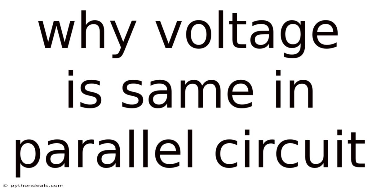 Why Voltage Is Same In Parallel Circuit