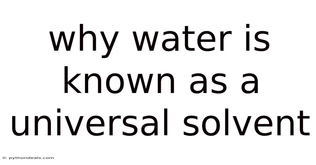 Why Water Is Known As A Universal Solvent