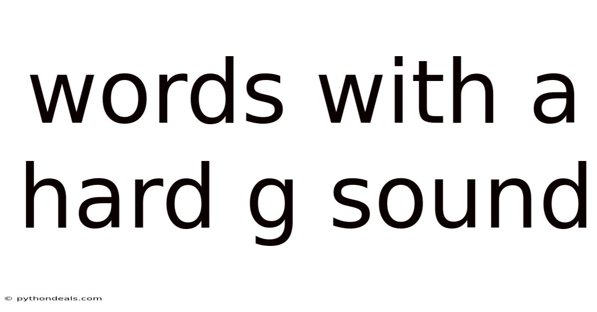 Words With A Hard G Sound