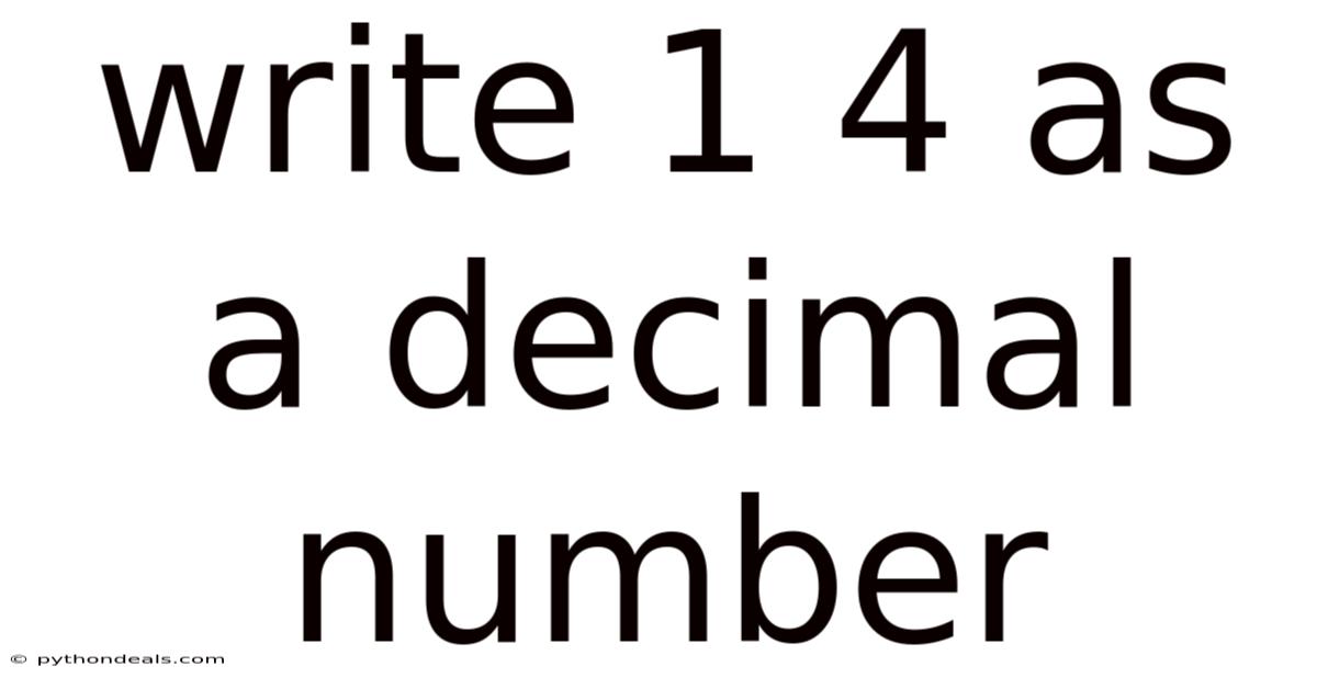 Write 1 4 As A Decimal Number