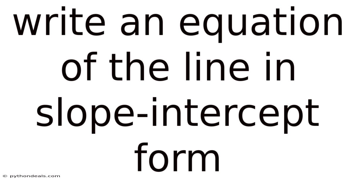 Write An Equation Of The Line In Slope-intercept Form