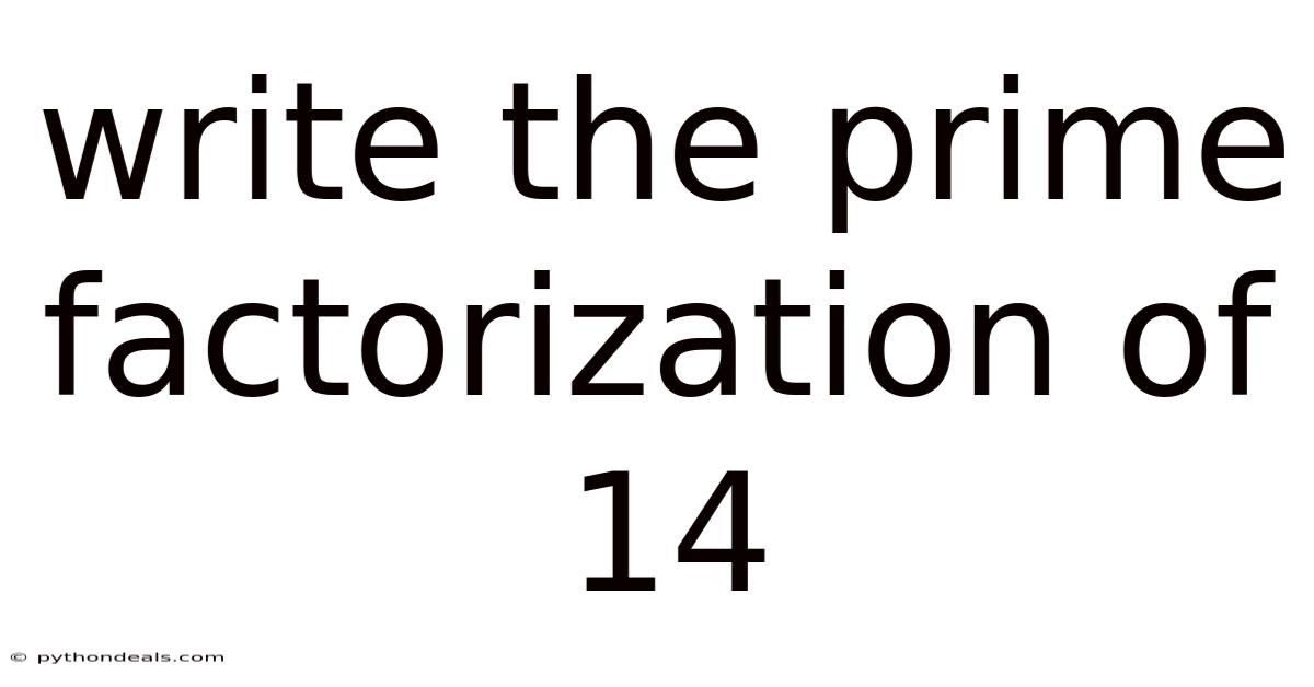 Write The Prime Factorization Of 14