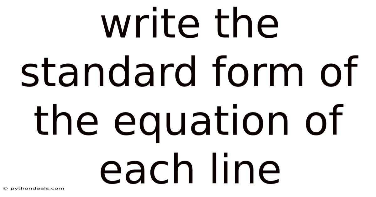 Write The Standard Form Of The Equation Of Each Line