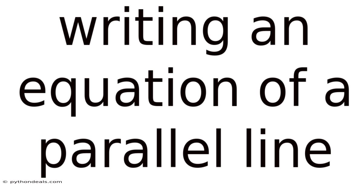 Writing An Equation Of A Parallel Line