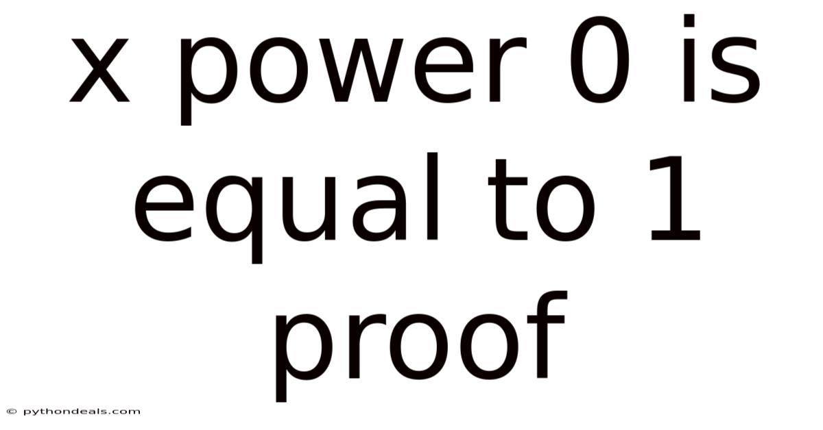 X Power 0 Is Equal To 1 Proof