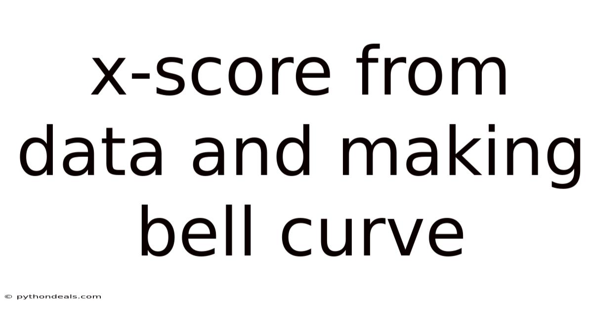 X-score From Data And Making Bell Curve
