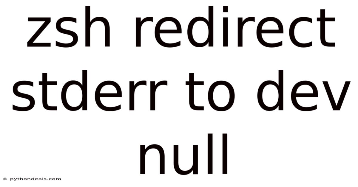 Zsh Redirect Stderr To Dev Null